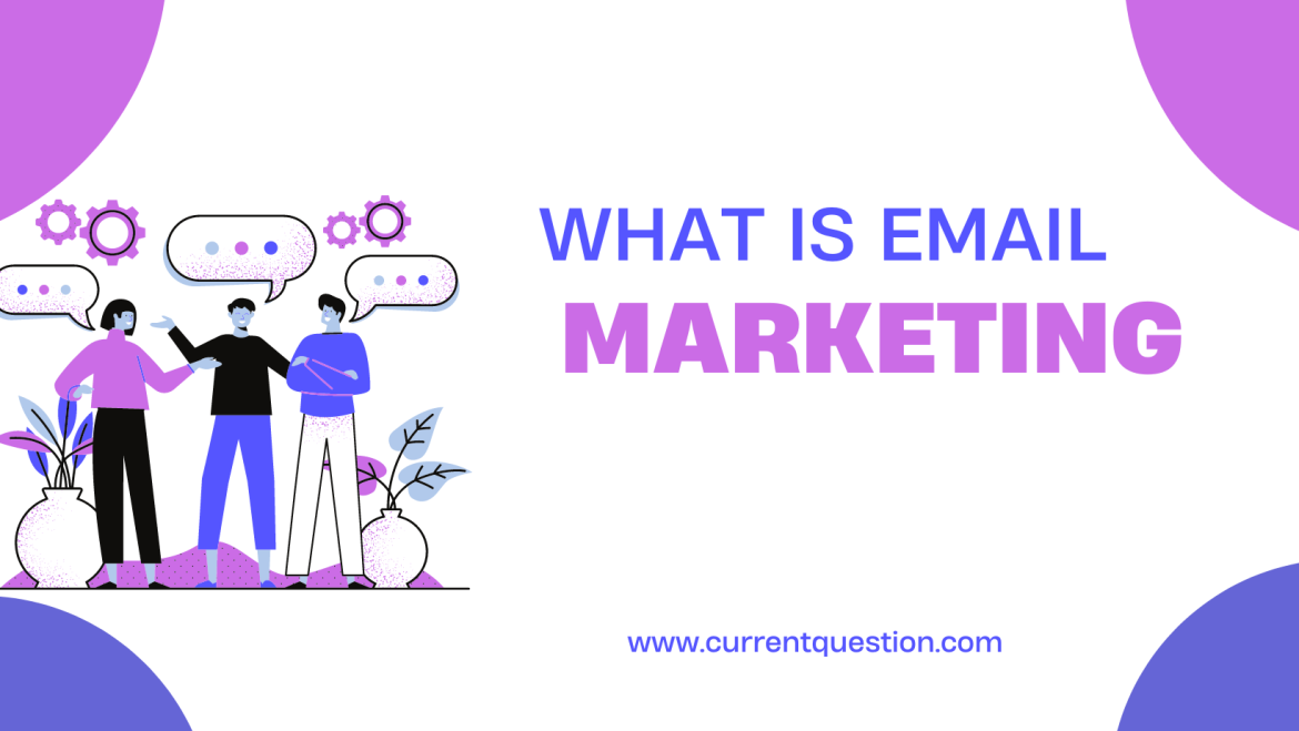 What Is Email Marketing